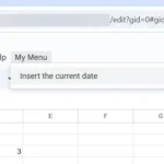 Giao diện menu tùy chỉnh 'My Menu' trên Google Sheets được tạo bằng Apps Script với tùy chọn 'Insert Current Date'.